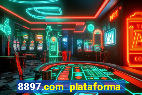 8897.com plataforma de jogos